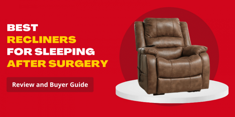 7 Best Recliners For Sleeping After Surgery In 2024