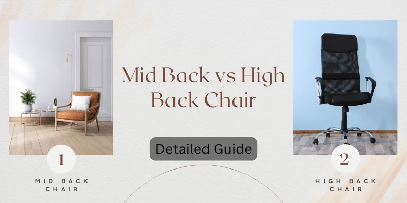 Mid Back vs High Back Chair