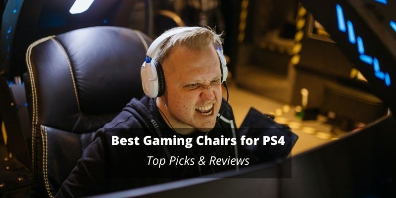 Best Gaming Chairs for PS4 Players