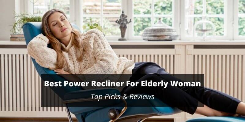 Best Power Recliner For Elderly/Senior Woman