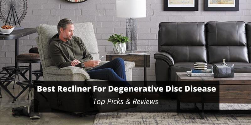 best recliner for degenerative disc disease