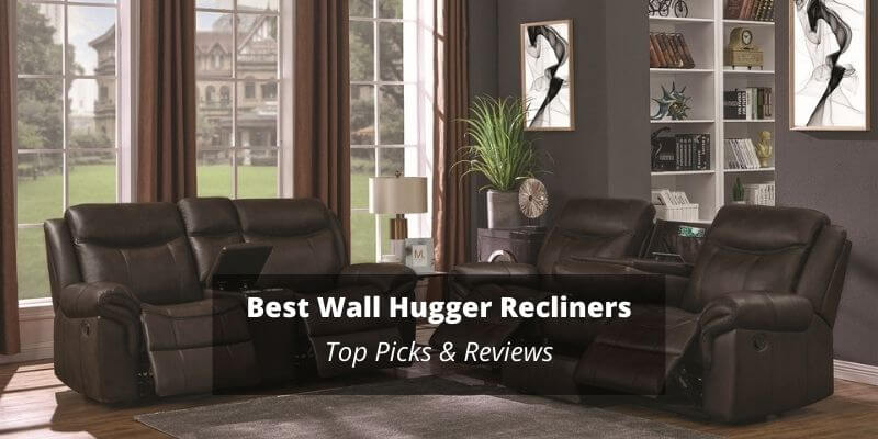 Best Wall Hugger Recliners