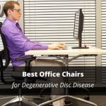 best office chair for degenerative disc disease