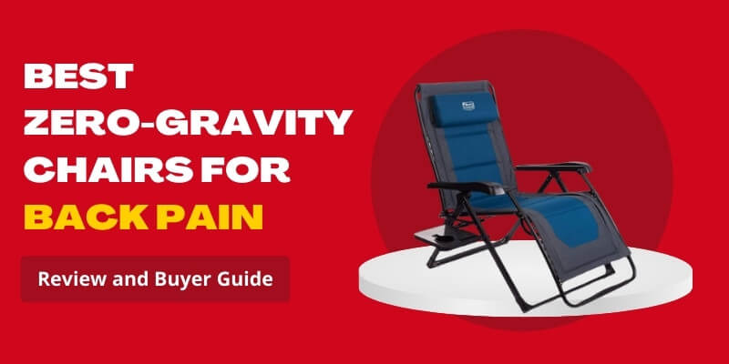 Featured Image - Best Zero Gravity Chairs for Back Pain