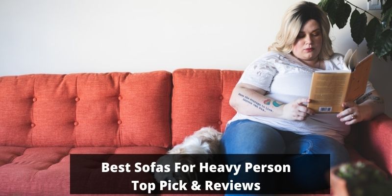 Best Sofa For Heavy Persons