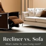 Recliner vs. Sofa – What’s Better for Your Living Room
